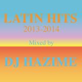 Latin Hits 2013-2014 Mixed by DJ Hazime
