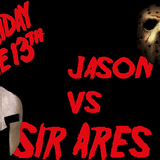 Sir Ares @ Friday 13th 2013