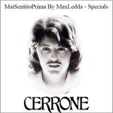 MaiSentitoPrima By MaxLedda Specials - Cerrone