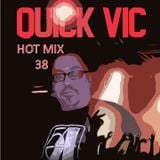 DJ QUICK VIC - HOTMIX # 38
