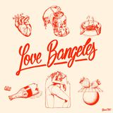 LVBMX#03 • Love Bangeles pt. 3