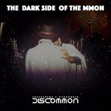 The Dark Side of the MMON