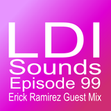 LDI Sounds Episodio 99 (Erick Ramirez Guest Mix)