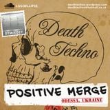 Death Techno - DTMIX027 - Mixed by Positive Merge