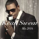 Keith Sweat ~ Mix 2016 ~