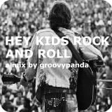 Hey Kids Rock and Roll