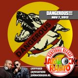 JAMROCK RADIO NOV 7, 2012: DANGEROUS!!!
