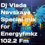 Dj Vlada Nevskaya - Special mix for ENERGYFM Kz 102.2 Fm