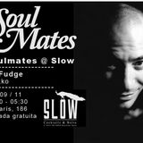 Soulmates presents DJ Fudge and Jackko @ Slow Bcn