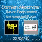 Damien Alexander Live On Deep.London and Puremusic247.com 22/04/15