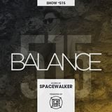 BALANCE - Show #515 (Hosted by Spacewalker)