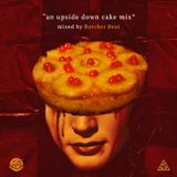 Butcher Bear "An Upside Down Cake Mix"
