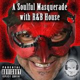 A Soulful Masquerade With R&B House