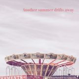 Another summer drifts away