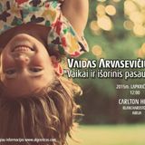Vaidas Arvasevičius - Vaikai ir išorinis pasaulis 2015@Dublin