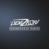 Deniz Koyu pres. Soundcheck Radio: Episode 046