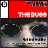 What's The Buzz - Radio Show - Selections by Rob Glover, 17th May 2012