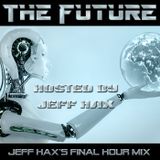The Future Jeff Hax's Final Hour Mix 19-11-2014
