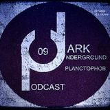 Dark Underground Podcast 009 - Planctophob