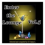 Enter The Lounge Vol. 5 - Electronic Jazz, Nu Jazz