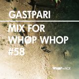 Gastpari - Mix For Whopwhop #58