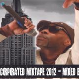 Dinco D (Leaders Of The New School) - D*Incorporated MIXTAPE 2012 - Mixed by DJ Rob Flow