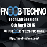 Tech Lab Sessions Fnoob Techno Radio 6/4/2016