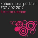 Kahua Music Podcast #37 - Luke McKeehan