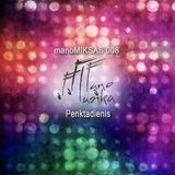 manoMIKSAS 008: Penktadienis