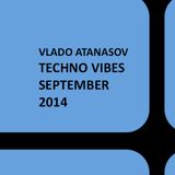 Vlado Atanasov - Techno Vibes September 2014 Episode 2