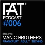 FAT Podcast - Episode #006 | with Frank Savio & Manic Brothers (Drumcode)