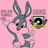 Jive Ass Turkey MIX