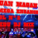 JUAN MAGAN MEGA ENGANCHADOS VOL 2 EDU DJ MIX
