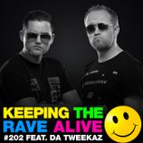 Keeping The Rave Alive Episode 202 featuring Da Tweekaz