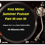 Kriz Miller - Summer Podcast Part III / III August 2013 (3-4 Deck Techno Mix) 60 Minuten