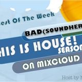 THIS IS HOUSE! Part16 Feat. BAD (SOUNDHERTZ)