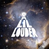 A Lil' Louder Radio 001