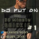 DJ Put On 30 Minute Quickie 1