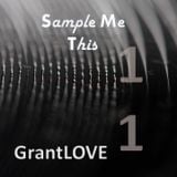 GrantLOVE - Sample Me This 11