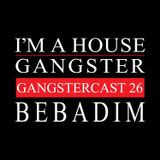 BEBADIM | GANGSTERCAST 26
