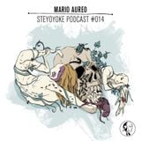 Steyoyoke Podcast #014 - Mario Aureo