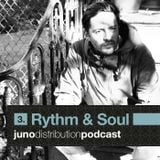 Juno Distribution Podcast #3 with Rhythm&Soul
