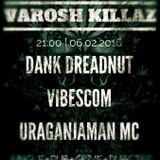 Varosh Killaz @ Bar Zinc pt.5 DUBSTEP, DUB, 140JUNGLE (feb062016)