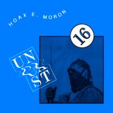 UNCAST #16 : HOAX E. MORON