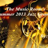 The Music Room's Summer 2013 Jazz Grooves - By: DOC (07.24.13)