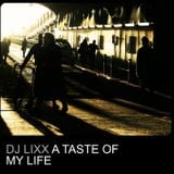Dj Lixx - A Taste Of My Life
