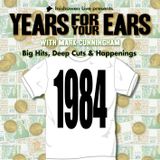 YEARS FOR YOUR EARS: 1984