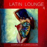 Latin Lounge volume 4 by Llanos Colon