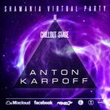 Anton Karpoff - Shamania Virtual Party III ( CHILLOUT Stage )
