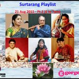 Surtarang Playlist 21 Aug '15 - Pt 2